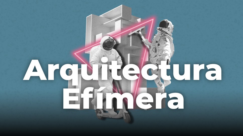 Arquitectura Efímera